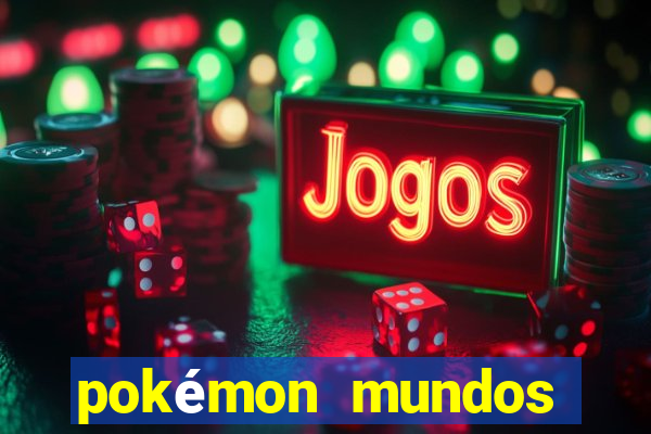 pokémon mundos elementais apk